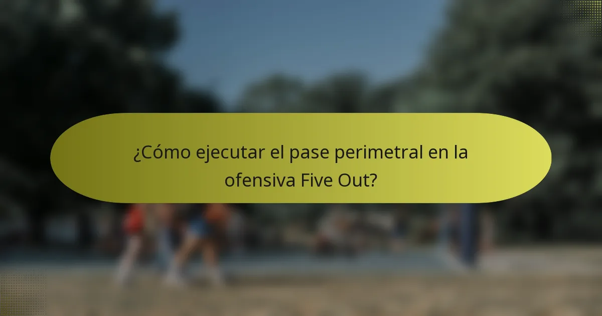 ¿Cómo ejecutar el pase perimetral en la ofensiva Five Out?